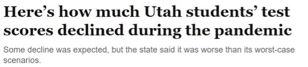 Headline: "Here's how much Utah students' test scores declined during the pandemic"